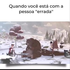 Quando você está com a pessoa errada