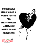 A ingratidão machuca, mas também ensina. 4